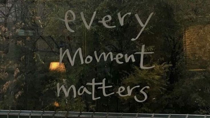 there is a sign that says every moment matters