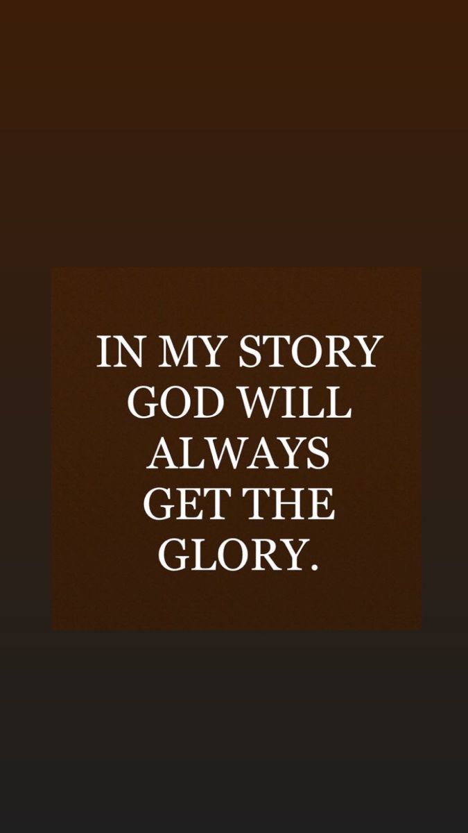 an image with the words in my story god will always get the glory on it