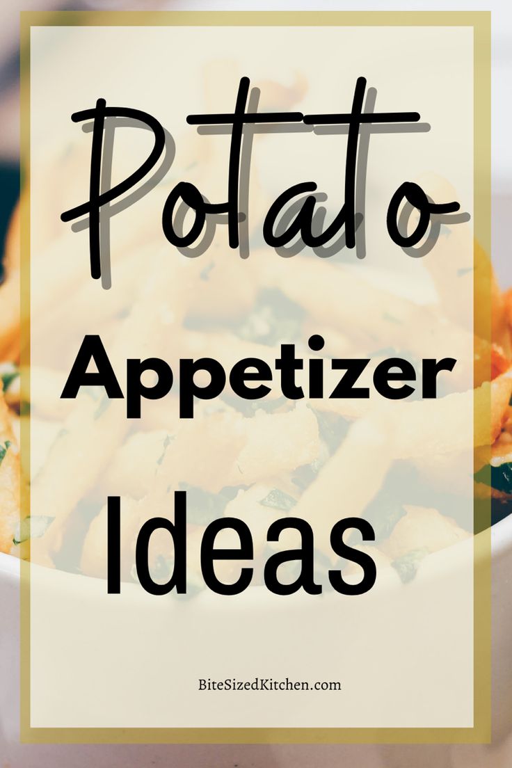 potato appetizer with text overlay that reads potato appetizer ideas