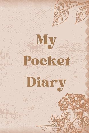 an old paper with the words my pocket diary written in brown ink and flowers on it