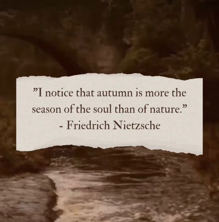 there is a paper with a quote on it that says, i notice that autumn is more the season of the soul than of nature