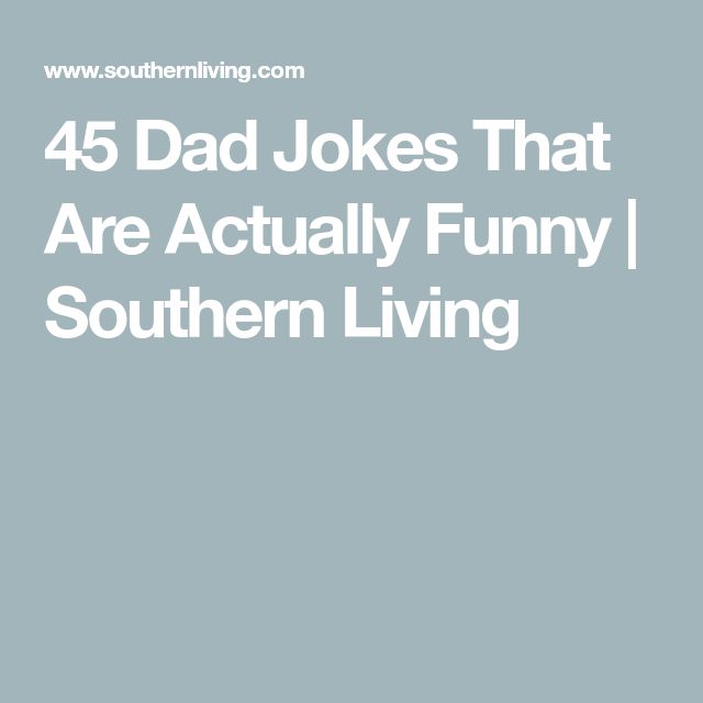 the words, 45 dad jokes that are actually funny i southern living in white letters