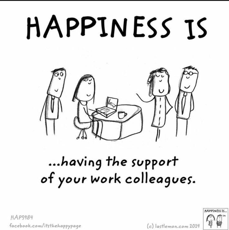 a cartoon depicting three people sitting at a table with the words happiness is having the support of your work colleagues