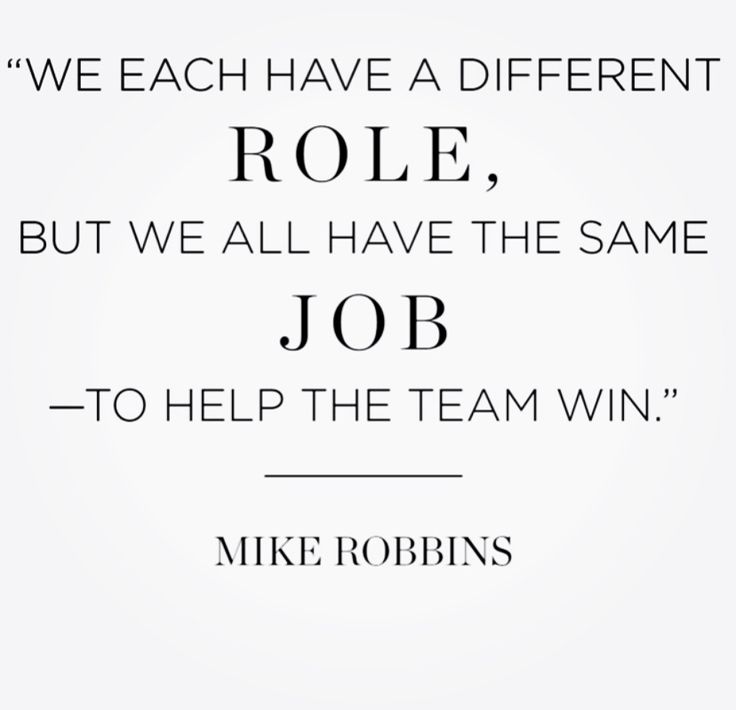 a quote that reads, we each have a different role but we all have the same job to help the team win