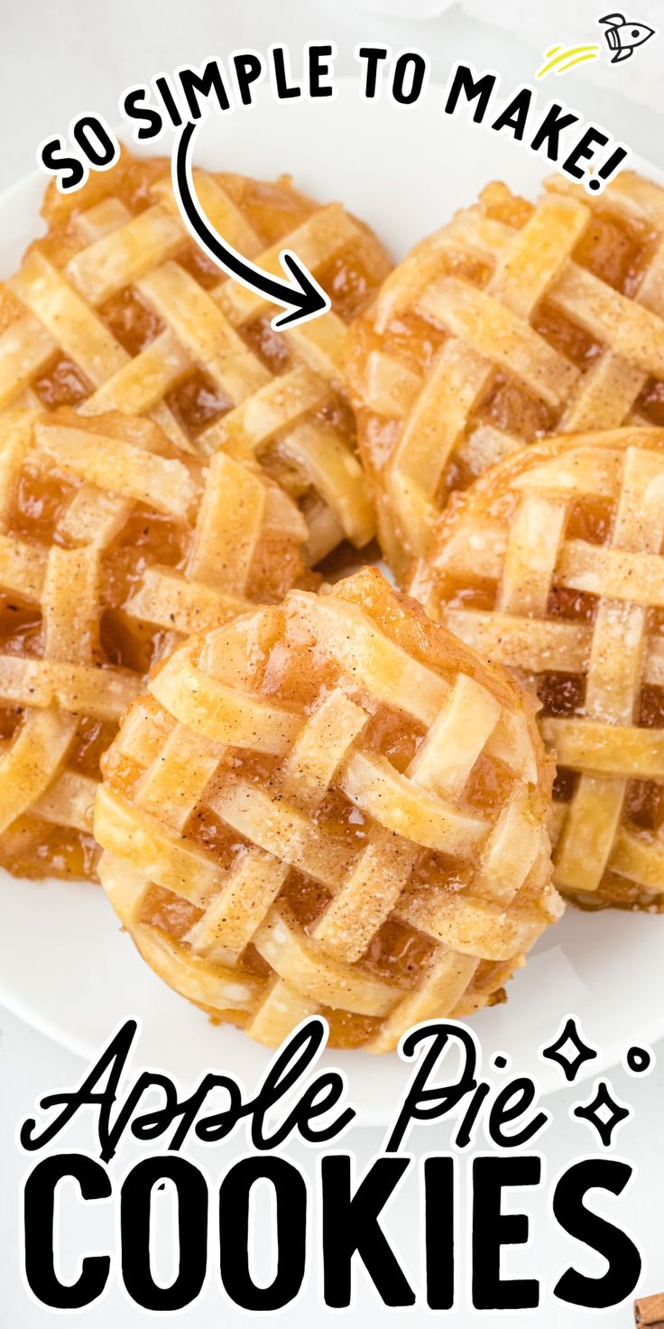 three apple pie cookies on a plate with the words so simple to make above them