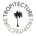 Tropitecture