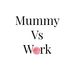 mummyvswork