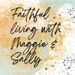 faithfullivingwithmaggiesally