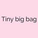 tinybigbag