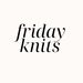 fridayknits