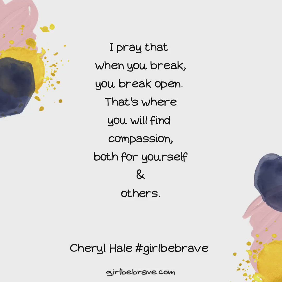 This may contain: a quote from chernal hale on the theme of'i pray that when you break, you break open that's where you will find compression, both for yourself and both for yourself & others