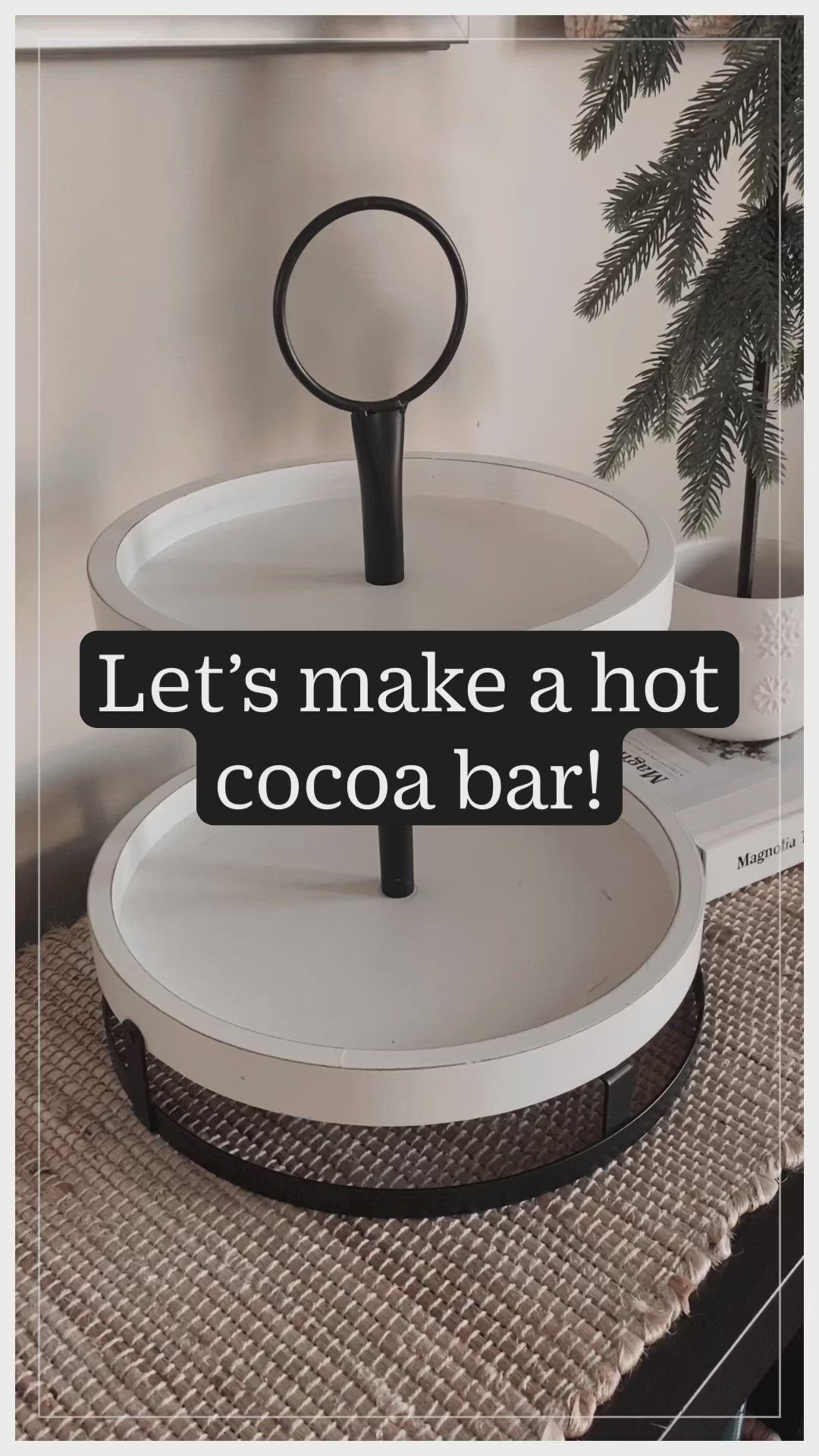 This may contain: two tiered trays with drinks on top and the words let's make a hot cocoa bar