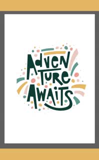 This may contain: the words adventure awaits on a white background with an orange and yellow border around it