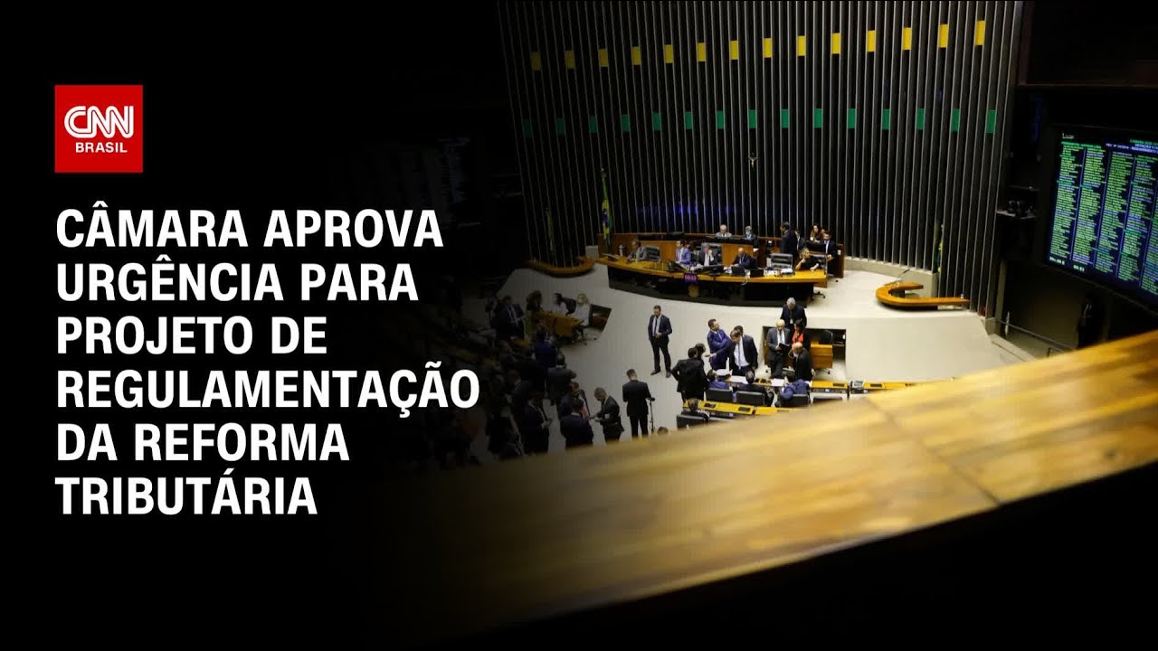 Câmara aprova urgência para projeto de regulamentação da reforma tributária | CNN PRIME TIME