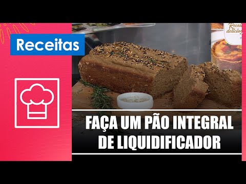 Aprenda a fazer um pão integral de liquidificador com a nutricionista Malu Lobo – 06/11/24