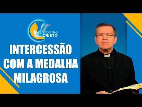 Programa Encontro com Cristo: Segunda semana de intercessão com a Medalha Milagrosa