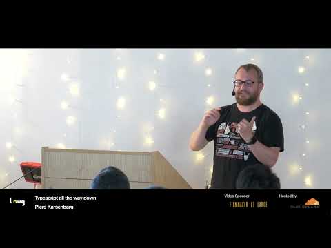 Typescript all the way down - Piers Karsenbarg at LNUG #103