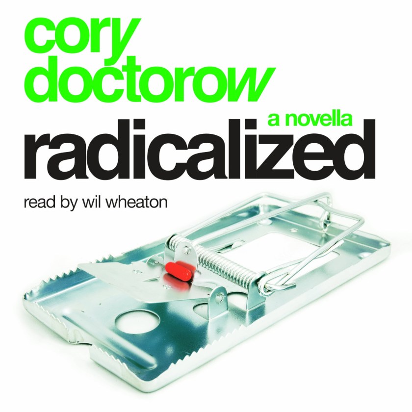 The cover for the audiobook edition of my novella 'Radicalized,' which features a vicious-looking mousetrap, baited with a pill.
