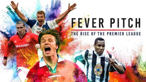 Fever Pitch: The Rise of the Premier League