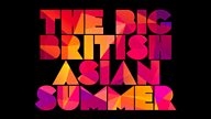 The Big British Asian Summer on the BBC