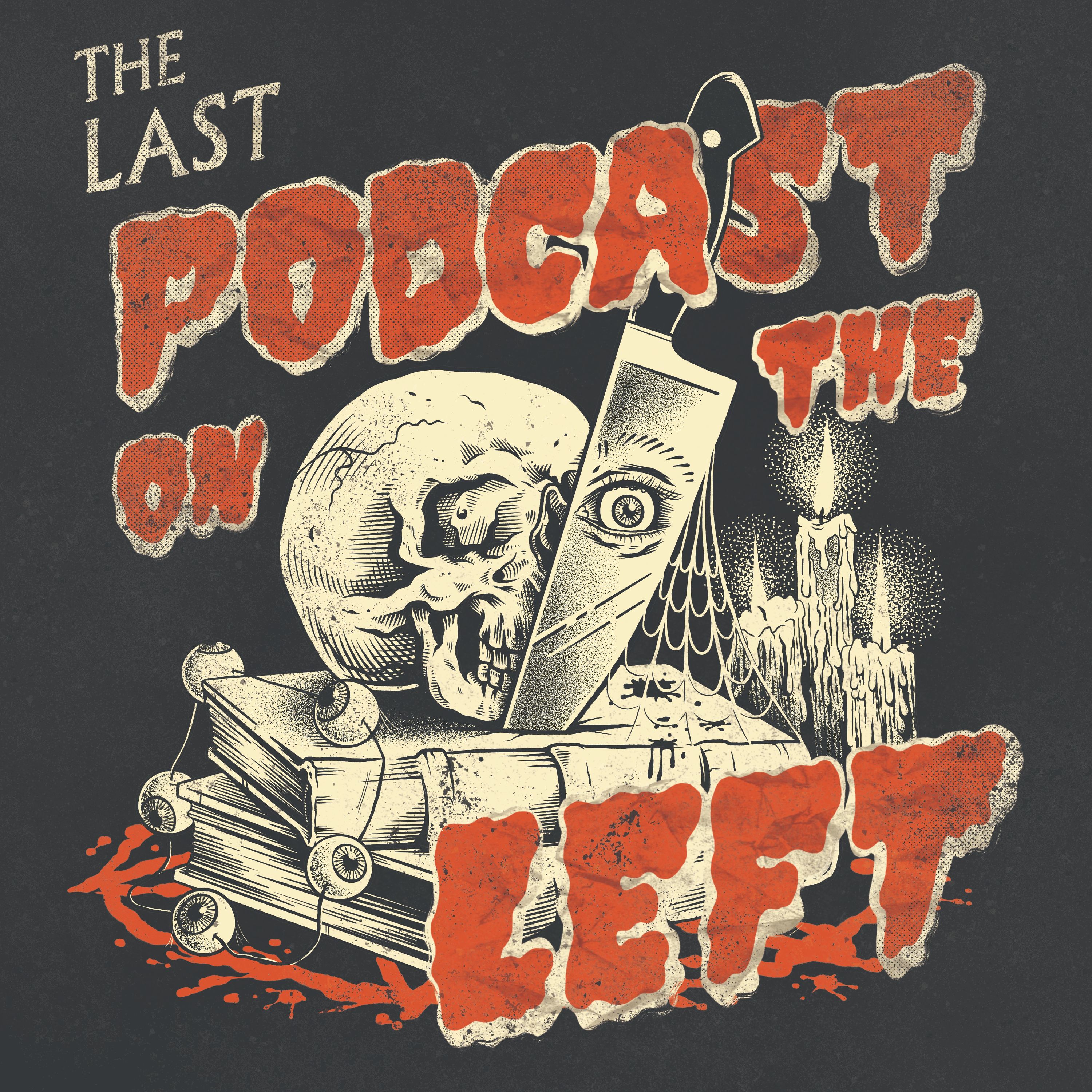 Last Podcast On The Left:The Last Podcast Network