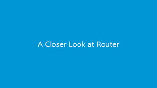 EDUREKA ANGULARJS CERTIFICATION TRAINING www.edureka.co/angular-js
A Closer Look at Router
 