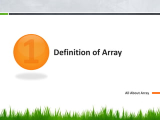 Definition of Array
All About Array
 