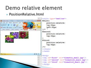 CSS float allows element to be pushed to left or right so that other elements will wrap on itEx : img{ float:left;}Float usually used for images and layoutTo turn off other elements to wrap around float, use {clear:both} or clearfix (google it)Floating element