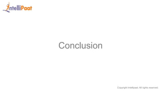 Copyright Intellipaat. All rights reserved.
Conclusion
 
