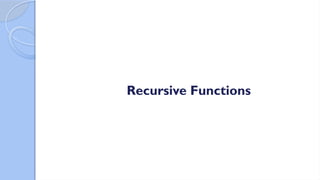 Recursive Functions
 
