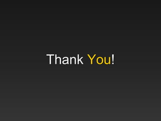 Thank You!
 