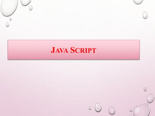 JAVA SCRIPT 
 