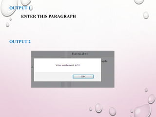 OUTPUT 1 
ENTER THIS PARAGRAPH 
OUTPUT 2 
 