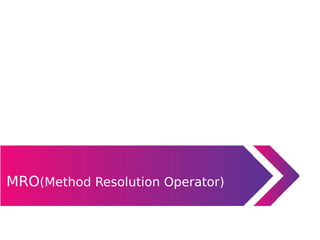MRO(Method Resolution Operator)
 