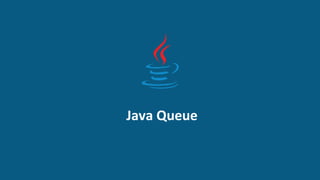 Java Queue
 