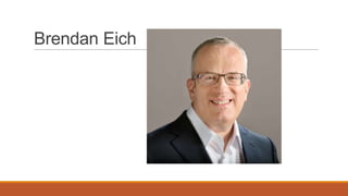 Brendan Eich
 