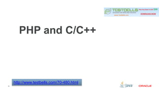 34 
PHP and C/C++ 
http://www.testbells.com/70-480.html 
 