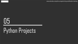 www.edureka.co/python-programming-certification-training
 