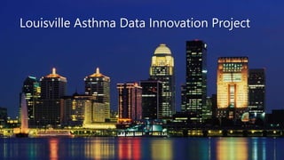 Louisville Asthma Data Innovation Project
 