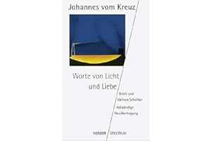 Worte von Licht und Liebe: Briefe u. kleinere Schriften. Vollständ. Neuübertr. Sämtliche Werke Band 2 (HERDER spektrum)