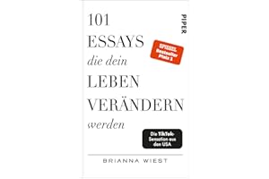 101 Essays, die dein Leben verändern werden: Der SPIEGEL-Bestseller #1