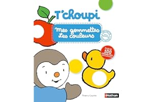 Mes gommettes T'choupi - Les couleurs - Plus de 200 gommettes repositionnables Dès 2 ans