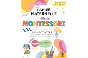 Cahier Maternelle XXL - Méthode Montessori: Plus de 200 activités pour préparer les enfants de 3 à 6 ans pour la rentrée en p