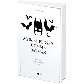 Agir et penser comme Batman