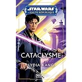 STAR WARS : LA HAUTE RÉPUBLIQUE : CATACLYSME