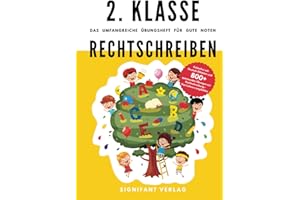 2. Klasse Rechtschreiben - Das umfangreiche Übungsheft für gute Noten: Fehlerfrei mit Deutsch-Diktaten und 800+ spannenden Üb