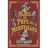 Alice au Pays des Merveilles Edition intégrale, illustrations originales de John Tenniel