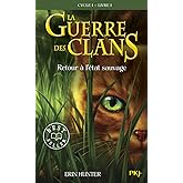 La Guerre des Clans - Tome 1(Cycle 1) : Retour à l'état sauvage