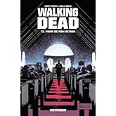 Walking Dead, Tome 13 : Point de non-retour