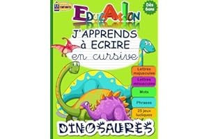 J'APPRENDS à ECRIRE en cursive DINOSAURES: Cahier pour apprendre à écrire en attaché (minuscules et majuscules) tout l’alphab